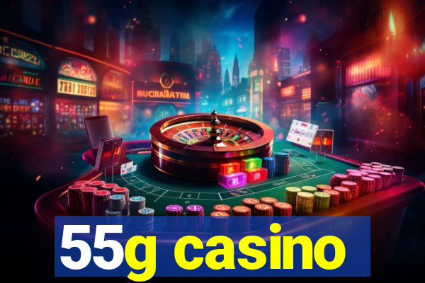 55g casino